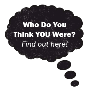 Who do you think you were - find out here